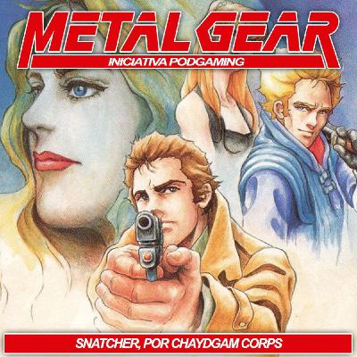 Iniciativa Metal Gear #1 - Snatcher