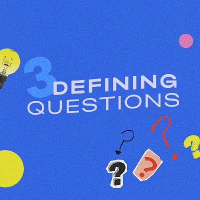 3 Defining Questions 3 Defining Questions