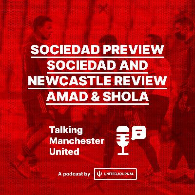Episode 12 | Real Sociedad & Newcastle Review, Sociedad Preview, Amad & Shola | Rohit & Matt Episode 12 | Real Sociedad & Newcastle Review, Sociedad Preview, Amad & Shola | Rohit & Matt