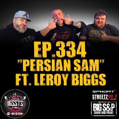 Episode 334 - "Persian Sam" Feat. Leroy Biggs