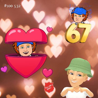 #100 532 Om kärlek, 67 och kompisproblem