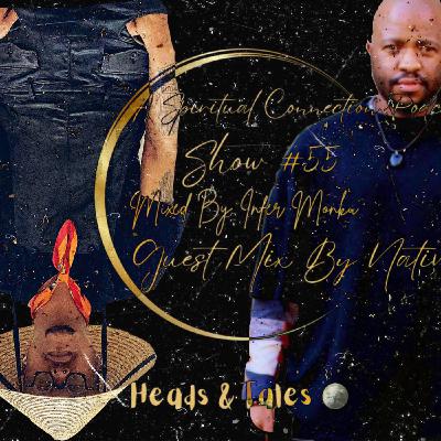 A Spiritual connection Podcast Show #55 (Heads & Tales) Main Mix By Infer Monku