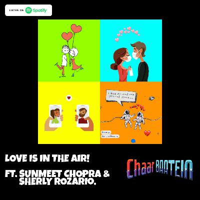 LOVE IS IN THE AIR! ft. Sherly Rozario & Sunmeet Chopra