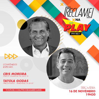 “Reclame na Play”: Cris Moreira (Band TV) e Tatola Godas (apresentador) “Reclame na Play”: Cris Moreira (Band TV) e Tatola Godas (apresentador)