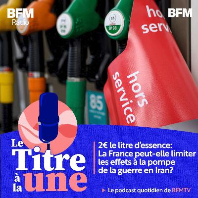2€ le litre d’essence: la France peut-elle limiter les effets à la pompe de la guerre en Iran?