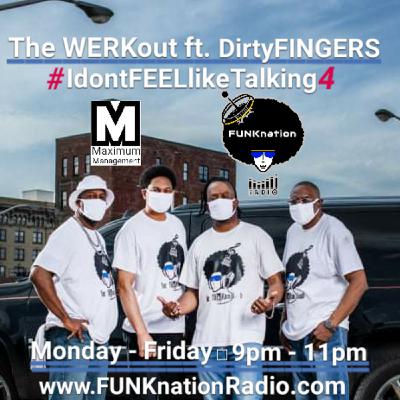 Episode 3: The WERKout ft. DirtyFINGERS - #IdontFEELlikeTalking4