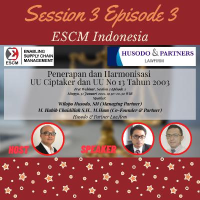 S3-E03 Penerapan dan Harmonisasi UU Ciptaker dan UU No 13 Tahun 2003 S3-E03 Penerapan dan Harmonisasi UU Ciptaker dan UU No 13 Tahun 2003