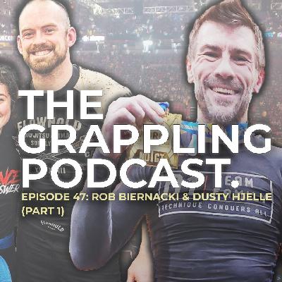 EP 47: Rob Biernacki & Dusty Hjelle: The Art and Science of Faster Jiu-Jitsu Progress - Part 1