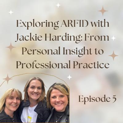 Episode 5: Exploring ARFID with Jackie Harding: From Personal Insight to Professional Practice.