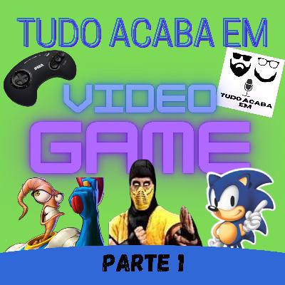 Tudo acaba em Video Game - Parte 1