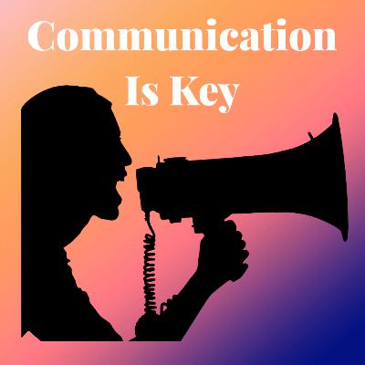 Communication is Key to Your Success