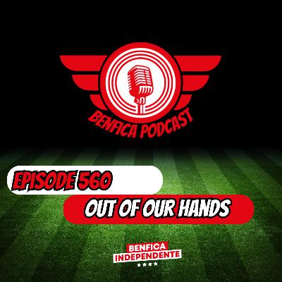 Episode 560 - Out of Our Hands