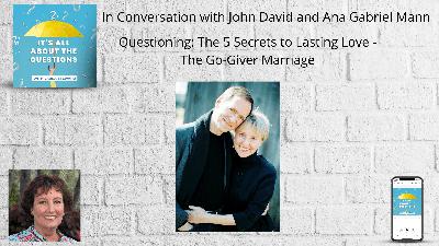 5 Secrets to Lasting Love - John and Ana Mann