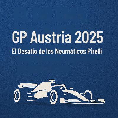 GP Austria 2025: El Desafío de los Neumáticos Pirelli