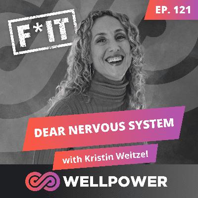 A LOVE LETTER TO YOUR NERVOUS SYSTEM - E121