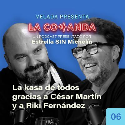 #6 La Kasa de todos, con César Martín y Riki F. Callejo