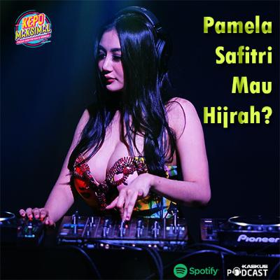003. Pamela Safitri mau hijrah?
