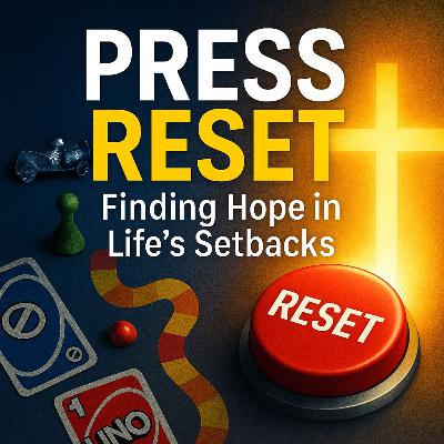 Pressing Reset: Finding Hope When Life Knocks You Down Pressing Reset: Finding Hope When Life Knocks You Down