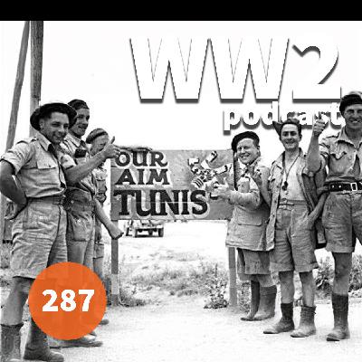 287 - Tunisgrad: The Battle for Tunisia and the Fall of Tunis 287 - Tunisgrad: The Battle for Tunisia and the Fall of Tunis
