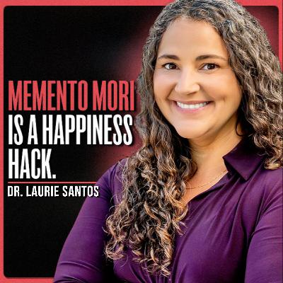 Think About Death. Science Says You’ll Be Happier. | Dr. Laurie Santos