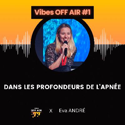 Eva André : Dans les profondeurs de l'apnée [VIBES Off-Air #1]