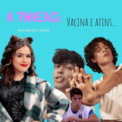 #5 - Vacina e afins...