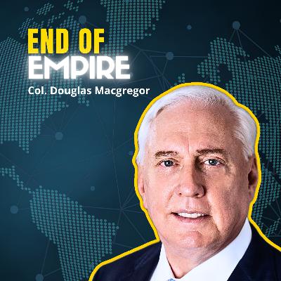 Iran Ends US Hegemony In West Asia | Col. Douglas Macgregor