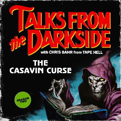 The Casavin Curse | Talks from the Darkside