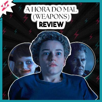 A Hora Do Mal (Weapons) - Review: O PIOR FILME DO ANO!