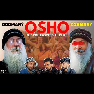 #54 - Osho: The Controversial Guru