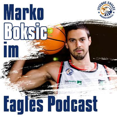 #13 Itzehoe Eagles Podcast - Marko Boksic