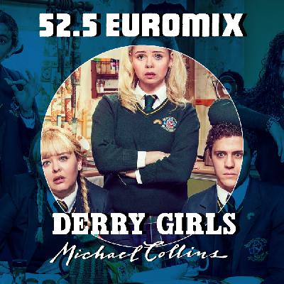 52.5 Euromix - Michael Collins | Derry Girls