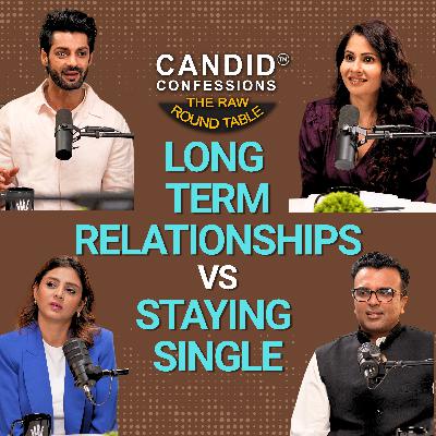 IS 'FOREVER' STILL POSSIBLE IN TODAY'S RELATIONSHIPS? | Dr. Sheetal Nair, Karan Wahi, Sanyukta Paul | Candid Confessions: The Raw Round Table IS 'FOREVER' STILL POSSIBLE IN TODAY'S RELATIONSHIPS? | Dr. Sheetal Nair, Karan Wahi, Sanyukta Paul | Candid Confessions: The Raw Round Table