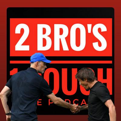 2 Bro's 1 Couch - Embarrassing United, Hot-Head Nunez & Tuchel vs Conte