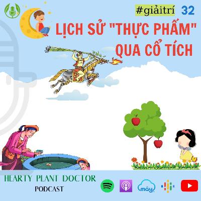 #32_Lịch sử Thực phẩm qua "Cổ tích" - #giảitrí