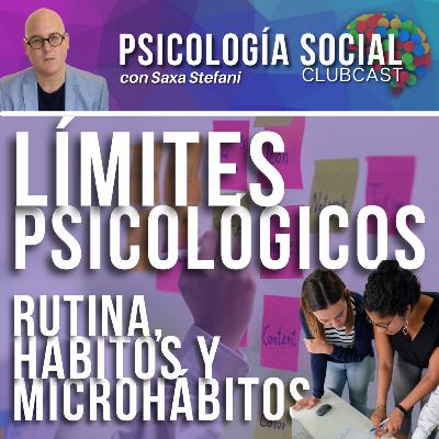 004 | Límites Psicológicos: Rutina, Hábitos y Microhábitos | por Saxa Stefani