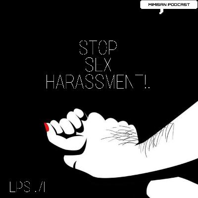 EPS 71. Stop Sex Harassment!!