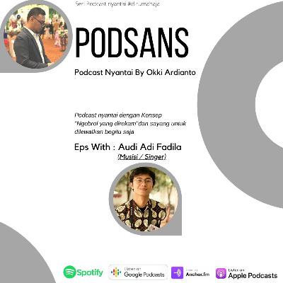 Mendadak Podcast With Audi Adi Fadila