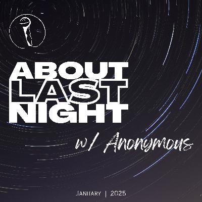 About Last Night - January 2025
