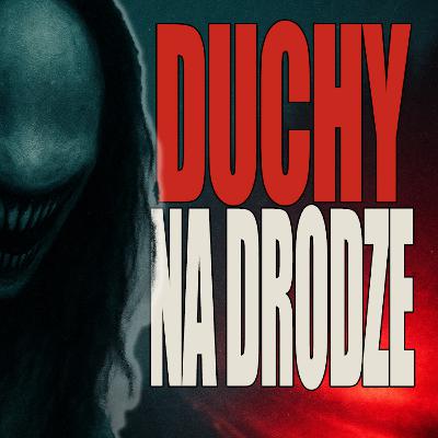 Zjawy na drogach. Szokujące spotkania w Polsce i nie tylko #91