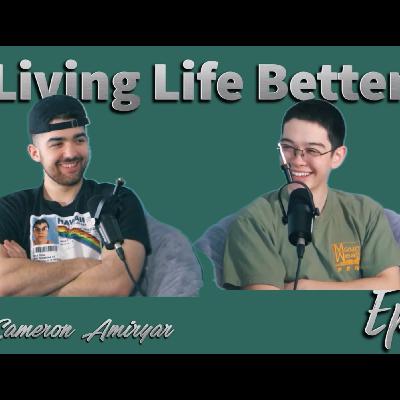 Cameron Amiryar & Ian Rinker | Living Life Better