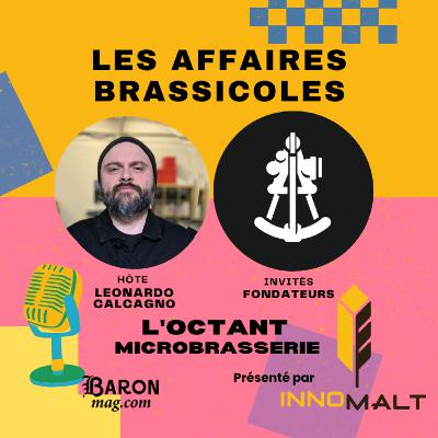 🎙️ Les Affaires Brassicoles #514 | L'Octant - Microbrasserie