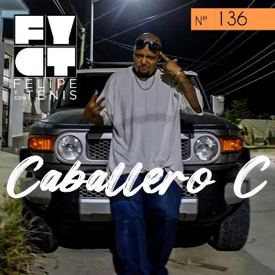 Ep. 136: Caballero C