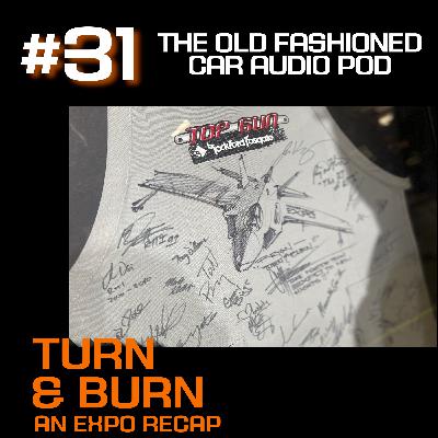 Episode 31 - Turn & Burn (An Expo Recap)