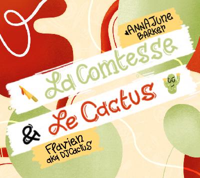 La Comtesse et Le Cactus débriefent 2023 La Comtesse et Le Cactus débriefent 2023