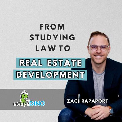 87: From Studying Law to Real Estate Development | Zach Rapaport