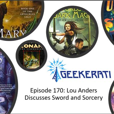 Episode 170: Lou Anders Chats About Sword and Sorcery Fiction