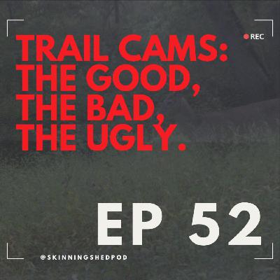 Trail Cameras | Ep 52 Trail Cameras | Ep 52