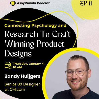 EP 11 : Bandy Huijgers | Senior UX Designer | Leadership & Growth