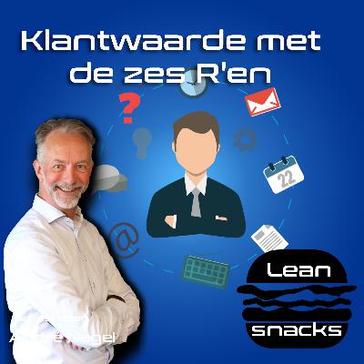 #41 | Leansnacks | Klantwaarde met 6 "R"-en